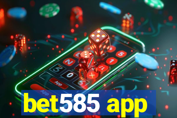 bet585 app